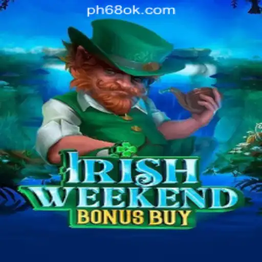 Discover the Thrills of IrishWeekendBonusBuy at 68OK Online Casino Philippines