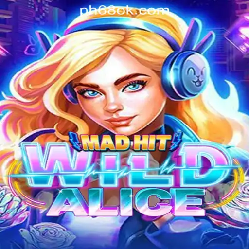 MadHitWildAlice: A New Era in Online Gaming with 68OK Online Casino Philippines