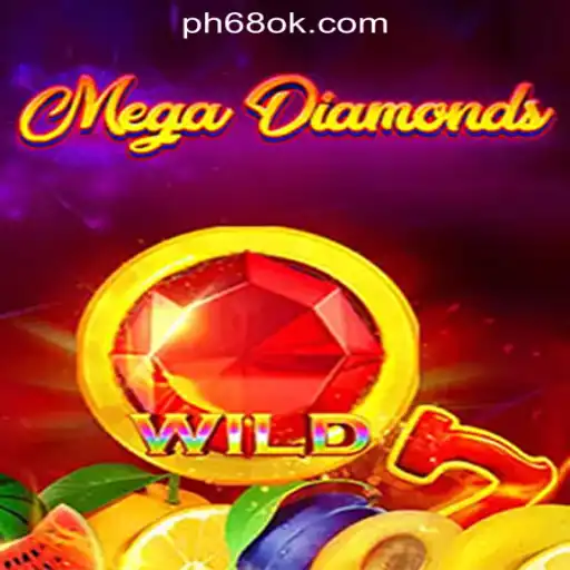 Explore the Thrills of MegaDiamond at 68OK Online Casino Philippines
