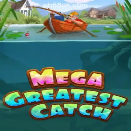 Experience the Thrill of MegaGreatestCatch at 68OK Online Casino Philippines