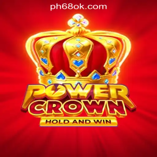 Explore PowerCrown: A Thrilling Addition to 68OK Online Casino Philippines